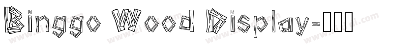 Binggo Wood Display字体转换